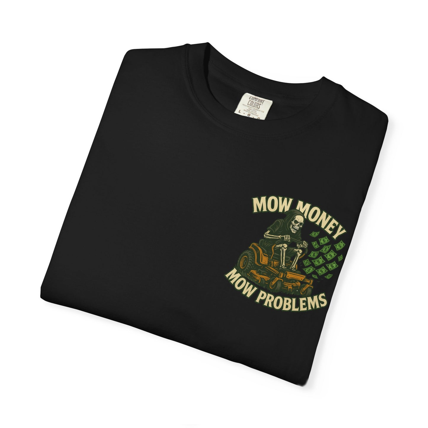 "Mow Money Mow Problems" Unisex Garment-Dyed T-Shirt