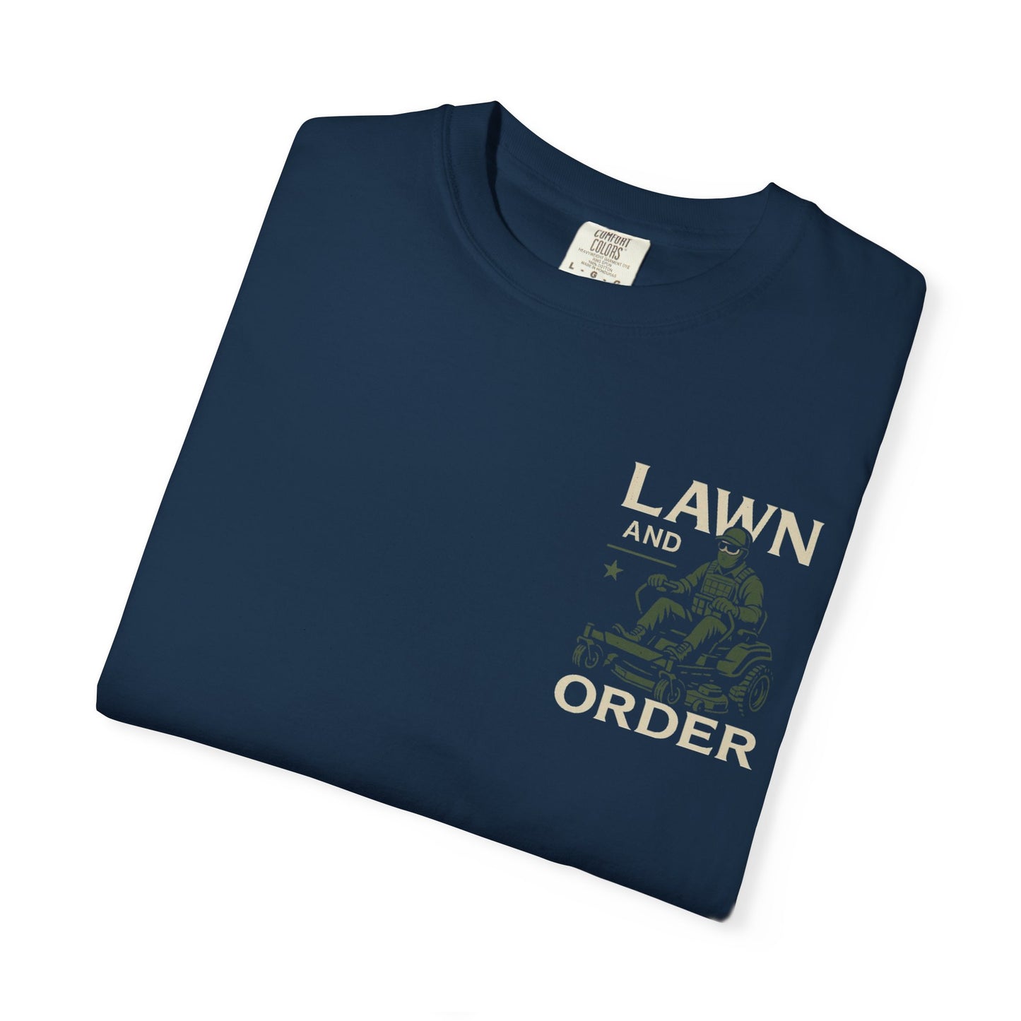 "Lawn and Order" T-Shirt - Perfect for Lawn Care Enthusiasts